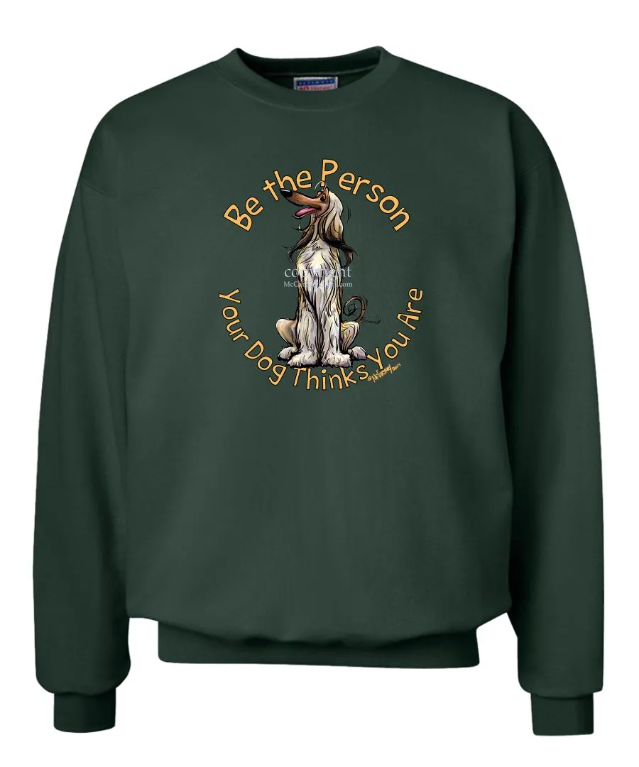 Afghan Hound - Be The Person - Sweatshirt