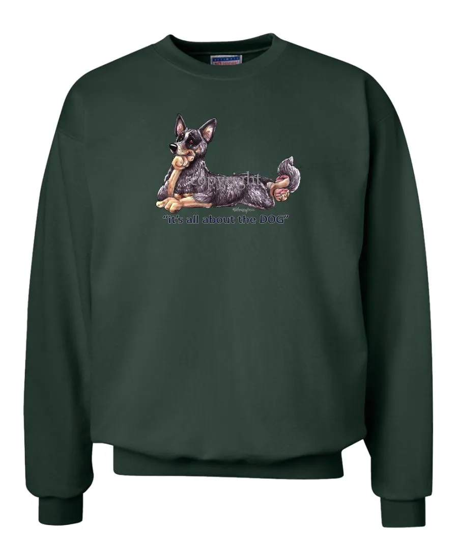 Australian Cattle Dog - All About The Dog - Sweatshirt