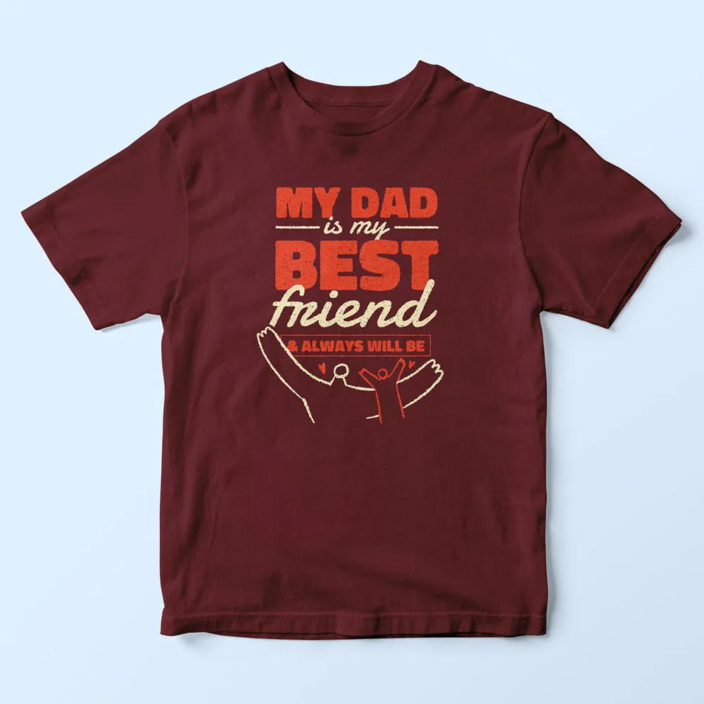 Dad My Best Friend Kids T-Shirt