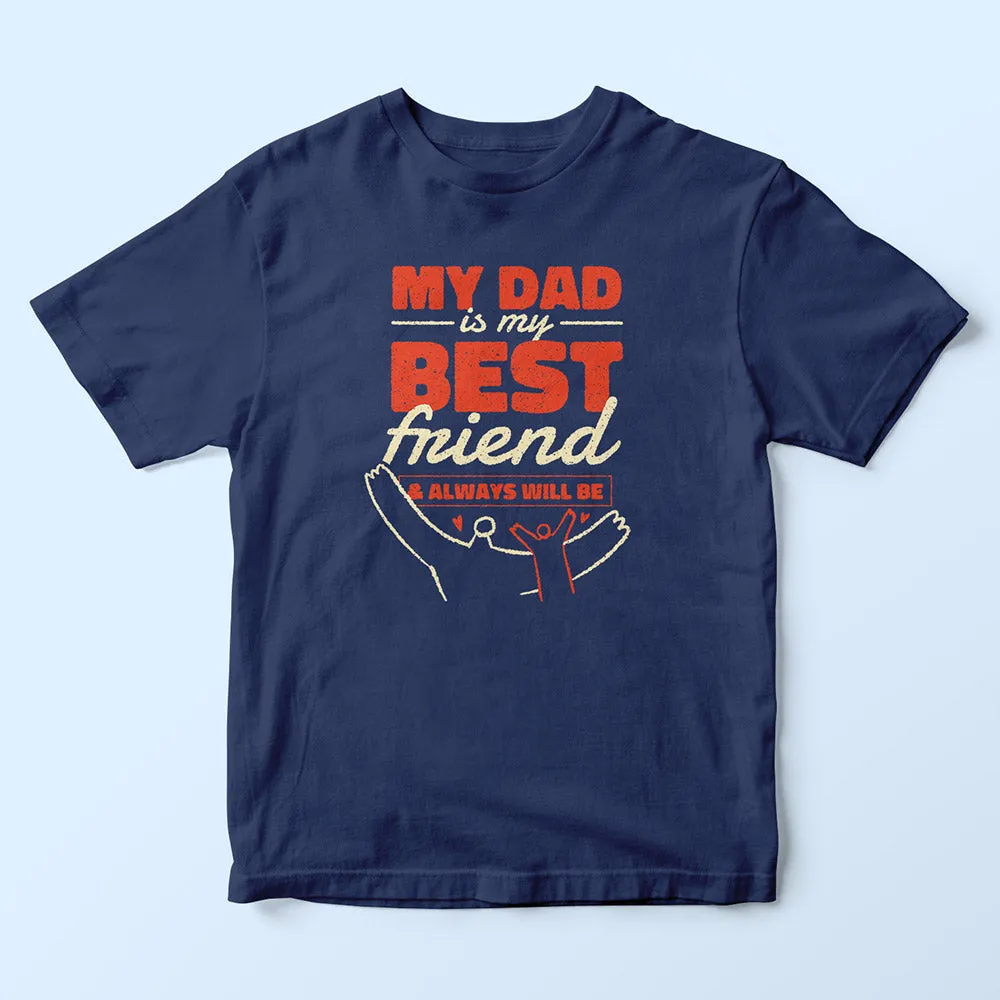 Dad My Best Friend Kids T-Shirt