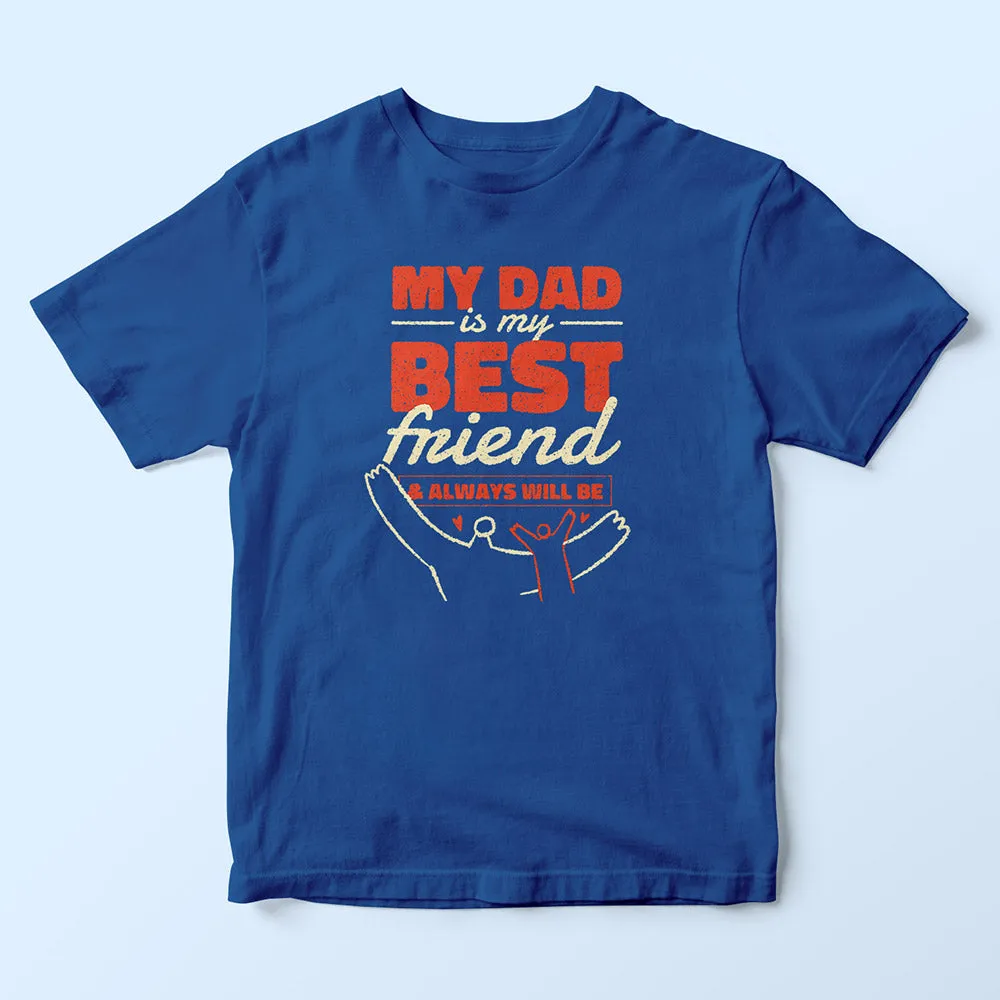 Dad My Best Friend Kids T-Shirt
