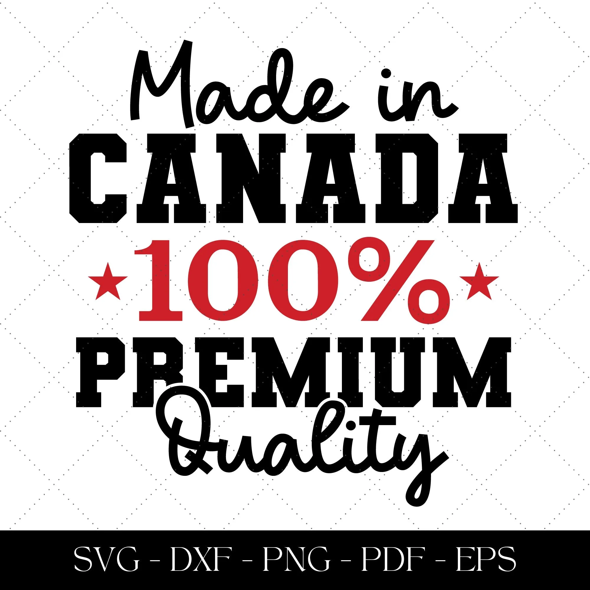 Made in Canada 100% premium quality